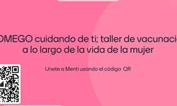 Taller: COMEGO cuidando de ti; vacunación a lo largo de la vida de la mujer