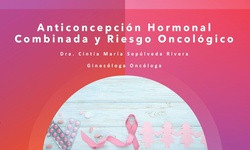 Anticoncepción hormonal combinada y riesgo oncológico